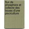 Flux De Phosphore Et Collecte Des Boues D'une Pisciculture door Carlos Gerardo Sanchez Barrios