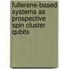 Fullerene-based Systems As Prospective Spin Cluster Qubits door Serkan Polad