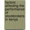 Factors Affecting the Performance of Stockbrokers in Kenya by Asenath Maobe