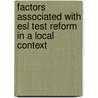 Factors Associated With Esl Test Reform In A Local Context door Brent A. Green