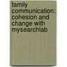 Family Communication: Cohesion and Change with Mysearchlab by Professor Kathleen M. Galvin