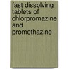 Fast Dissolving Tablets Of Chlorpromazine And Promethazine door R. Umamaheshwari
