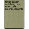 Fehler bei der Erstellung des Risiko- und Prognoseberichts by Markus Brinkmann