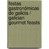 Festas gastronómicas de Galicia / Galician Gourmet Feasts