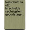 Festschrift Zu Otto Hirschfelds Sechzigstem Geburtstage... door Otto Hirschfeld