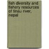 Fish Diversity and Fishery Resources of Tinau River, Nepal