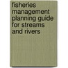 Fisheries Management Planning Guide for Streams and Rivers door Mark Ebbers