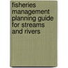 Fisheries Management Planning Guide for Streams and Rivers by Mark Ebbers