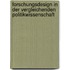 Forschungsdesign in Der Vergleichenden Politikwissenschaft