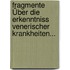 Fragmente Über Die Erkenntniss Venerischer Krankheiten...