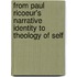 From Paul Ricoeur's Narrative Identity to Theology of Self