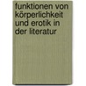 Funktionen von Körperlichkeit und Erotik in der Literatur by Sarka Stegbauerová