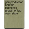 Gari Production And The Economic Growth Of Iwo, Osun State by Goodluck Nwokoma Okezie