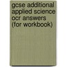 Gcse Additional Applied Science Ocr Answers (for Workbook) by Richards Parsons