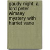 Gaudy Night: A Lord Peter Wimsey Mystery with Harriet Vane door Dorothy L. Sayers