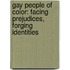 Gay People Of Color: Facing Prejudices, Forging Identities