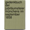 Gedenkbuch Der Jubiläumsfeier Münchens Im September 1858 by Eduard Fentsch