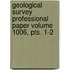 Geological Survey Professional Paper Volume 1006, Pts. 1-2