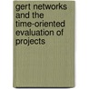 Gert Networks and the Time-Oriented Evaluation of Projects door Uta Steinhardt