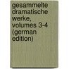 Gesammelte Dramatische Werke, Volumes 3-4 (German Edition) door Ludwig Deinhardstein Johann