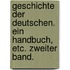 Geschichte Der Deutschen. Ein Handbuch, Etc. Zweiter Band.