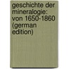 Geschichte Der Mineralogie: Von 1650-1860 (German Edition) door Franz Kobell