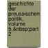 Geschichte Der Preussischen Politik, Volume 5,&Nbsp;Part 2
