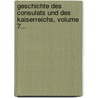 Geschichte Des Consulats Und Des Kaiserreichs, Volume 7... by Louis Adolphe Thiers