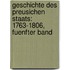 Geschichte Des Preusichen Staats: 1763-1806, Fuenfter Band