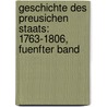 Geschichte Des Preusichen Staats: 1763-1806, Fuenfter Band door Felix Eberty
