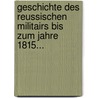 Geschichte Des Reussischen Militairs Bis Zum Jahre 1815... by J.M. Meinhard