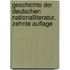 Geschichte der Deutschen Nationalliteratur, zehnte Auflage