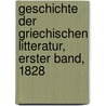 Geschichte der Griechischen Litteratur, Erster Band, 1828 by Maximilian-samson-friedrich Scholl