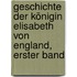 Geschichte der Königin Elisabeth von England, erster Band