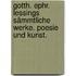 Gotth. Ephr. Lessings Sämmtliche Werke. Poesie und Kunst.