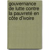 Gouvernance de lutte contre la pauvreté en Côte d'Ivoire by AiméE. Corinne Ottroh