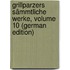Grillparzers Sämmtliche Werke, Volume 10 (German Edition)