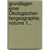 Grundlagen Einer Ökologischen Tiergeographie, Volume 1... door Friedrich Theodor Dahl