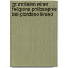 Grundlinien einer religions-philosophie bei Giordano Bruno door Annette Huber