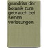 Grundriss der Botanik zum Gebrauch bei seinen Vorlesungen.