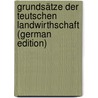 Grundsätze Der Teutschen Landwirthschaft (German Edition) door Beckmann Johann