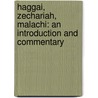 Haggai, Zechariah, Malachi: An Introduction and Commentary by Andrew E. Hill