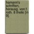 Hamann's Schriften, Herausg. Von F. Roth. 8 Theile [In 9].