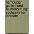 Hamburger Garten- und Blumenzeitung: sechszehnter Jahrgang