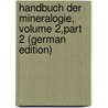 Handbuch Der Mineralogie, Volume 2,part 2 (German Edition) door Friedrich Ludwig Hausmann Johann