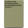 Handbuch Des Schweizerischen Bundesstaatsrechtes, Volume 1 by Johann Jakob Blumer