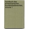 Handbuch Des Schweizerischen Bundesstaatsrechtes, Volume 1 door Johann Jakob Blumer