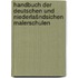 Handbuch der deutschen und niederlašndsichen Malerschulen