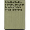 Handbuch des schweizerischen Bundesrechts. Erste Lieferung door G. Vogt