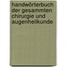 Handwörterbuch der gesammten Chirurgie und Augenheilkunde door Walther
